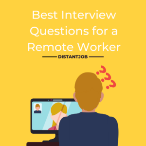 best interview questions for a remote worker