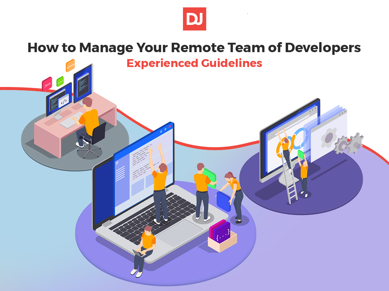 How To Manage Your Remote Team Of Developers - Experienced Guidelines ...