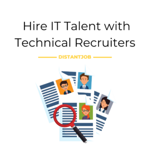 Hire IT talent with technical recruiters