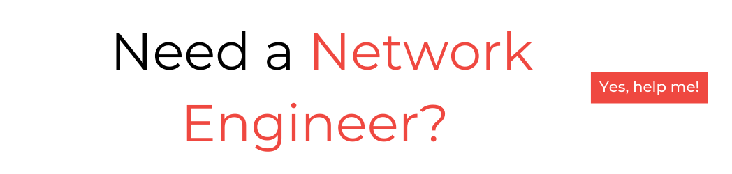 Need a network engineer? 