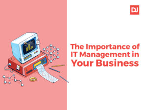 The importancec of IT Management for Your Business