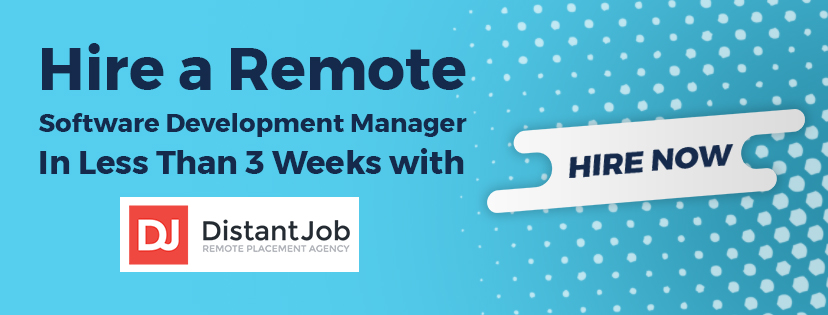 5 Reasons to Hire a Remote Software Development Manager | DistantJob ...