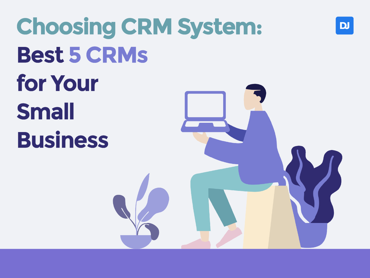 Choosing CRM System: Best 5 CRMs for Your Small Business - DistantJob ...
