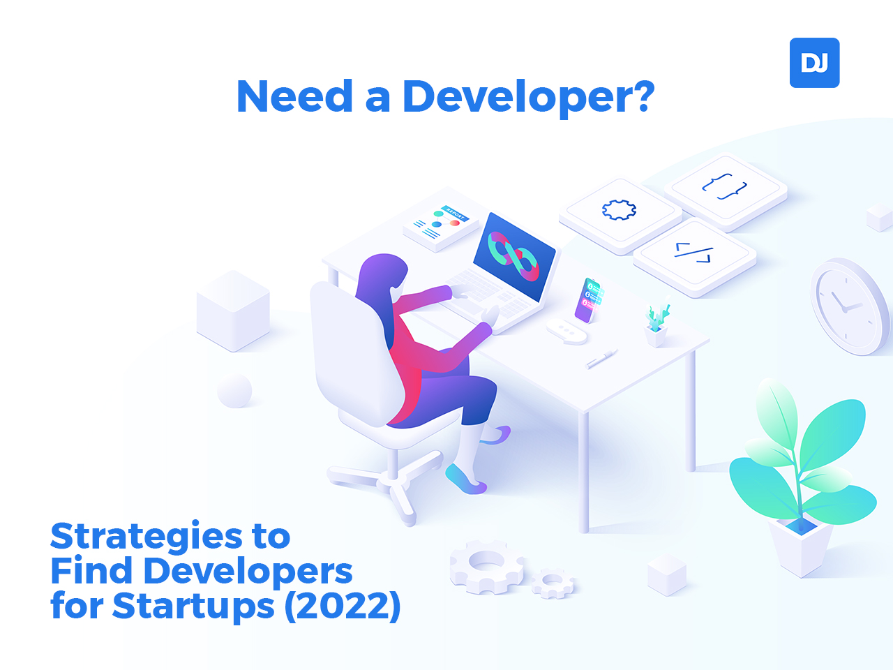 Need a Developer? Strategies to Find Developers for Startups (2022 ...
