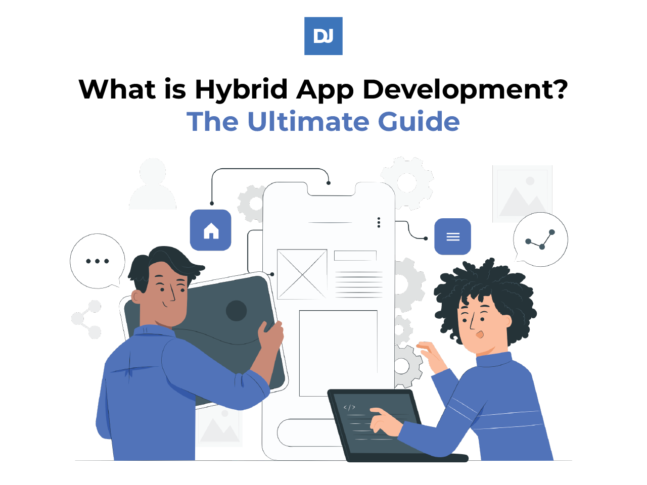 What Is Hybrid App Development The Ultimate Guide DistantJob 