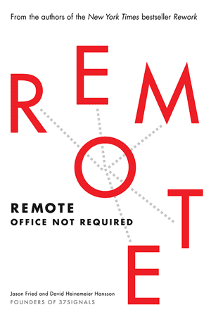 Remote by Jason Fried and David Heinemeier Hansson