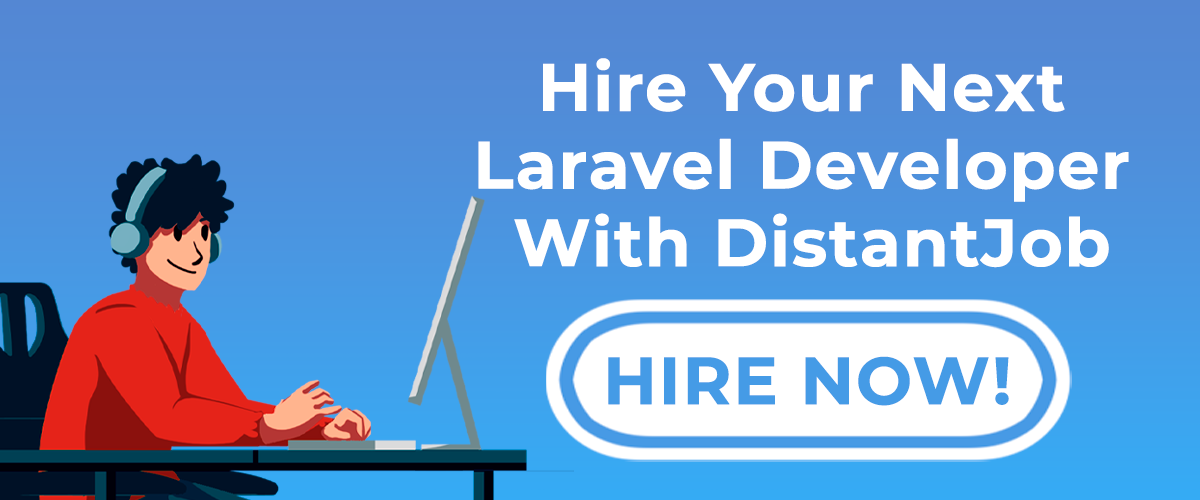 Hire a Laravel Developer with DistantJob