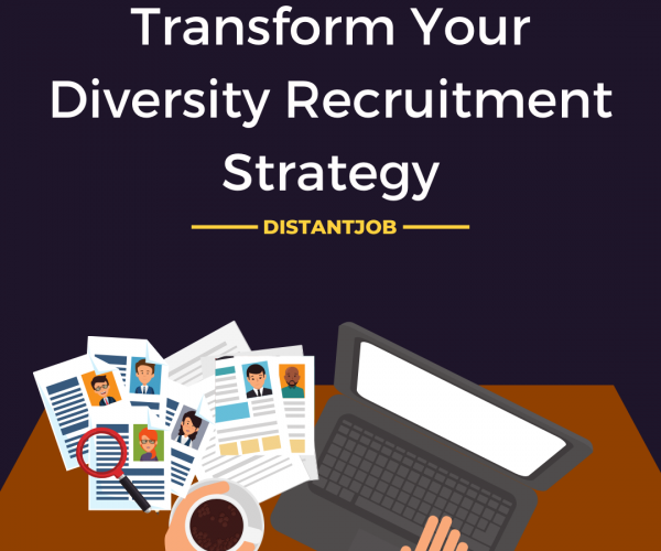 Transform your diversity recruitment strategy